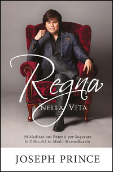 Regna nella vita. 90 meditazioni potenti per superare le difficoltà in modo straordinario-0