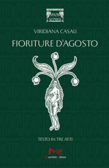 Fioriture d'agosto. Testo in tre atti
