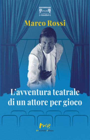 L'avventura teatrale di un attore per gioco