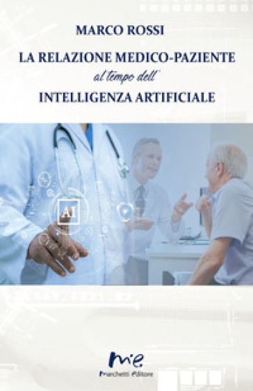 La relazione medico-paziente al tempo dell'intelligenza artificiale
