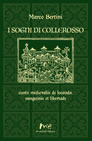 I sogni di Collerosso. cunto medievalis de locanda, sanguinis et libertade