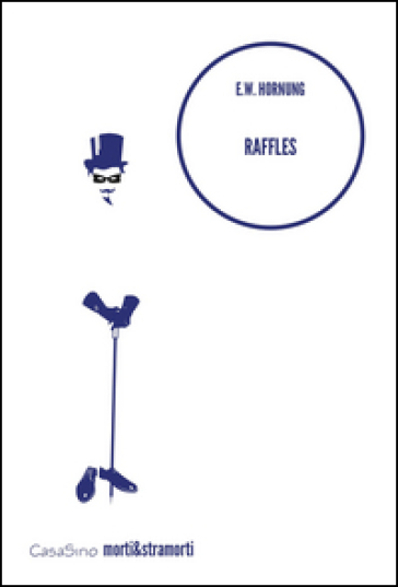 Raffles. The Amateur Cracksman