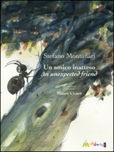 Un amico inatteso-An unexpected friend. Ediz. bilingue
