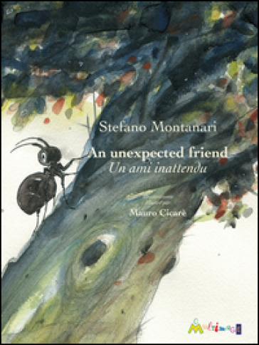 An unexpected friend-Un ami inattendu. Ediz. illustrata