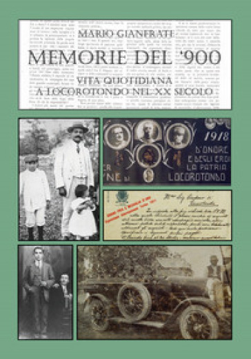 Memorie del Novecento. Vita quotidiana a Locorotondo nel XX secolo. Vol. 1: 1901-1921