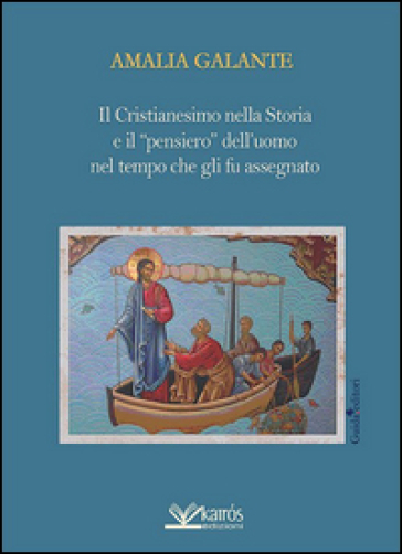 Il cristianesimo nella storia e il «pensiero» dell'uomo nel tempo che gli fu assegnato