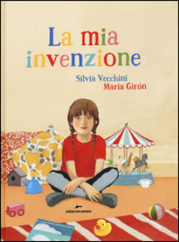 La mia invenzione. Ediz. illustrata