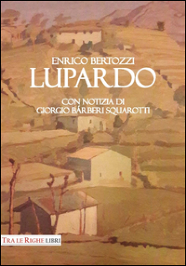 Lupardo. Con notizia di Giorgio Bárberi Squarotti