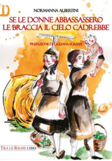 Se Le Donne Abbassassero Le Braccia Il Cielo Cadrebbe