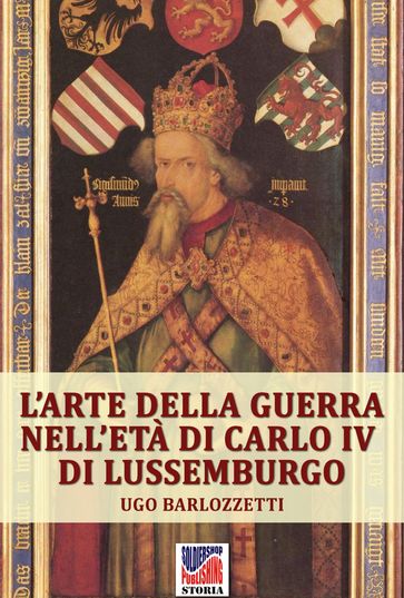 L'arte della guerra nell'età di Carlo IV di Lussemburgo
