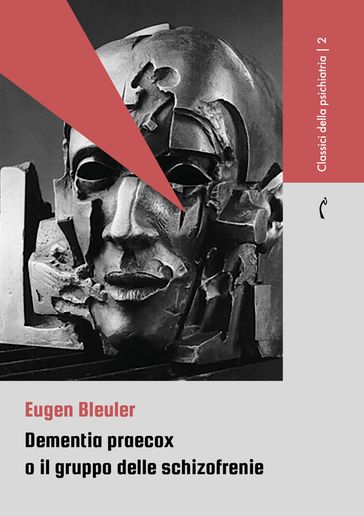 Dementia praecox o il gruppo delle schizofrenie