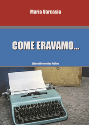Come Eravamo...