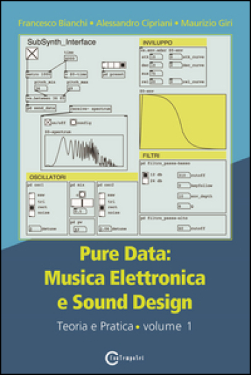 Pure data: musica elettronica e sound design. Vol. 1: Teoria e pratica