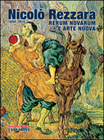 Nicoló Rezzara (1848-1915). Rerum novarum e arte nuova fra '800 e '900