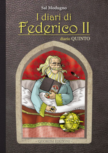 I Diari Di Federico Ii. Diario. Ediz. Critica. Vol. 5: E Divenne L'anticristo