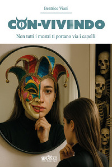 Con-vivendo. Non tutti I mostri ti portano via I capelli