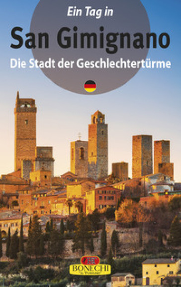 San Gimignano. La città dalle belle torri. Ediz. tedesca