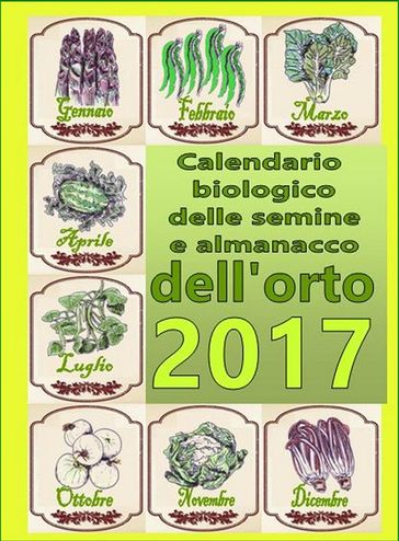 Calendario biologico e almanacco delle semine nell'orto 2017