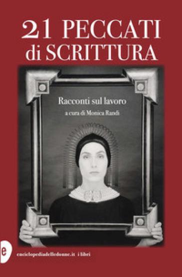 21 peccati di scrittura. Racconti sul lavoro