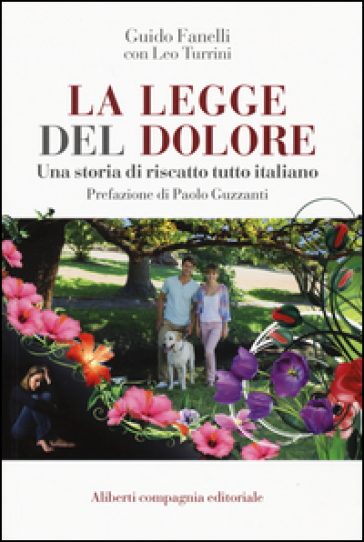 La legge del dolore. Una storia di riscatto tutto italiano