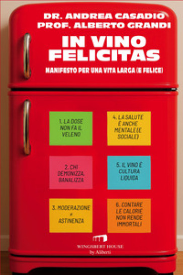 In vino felicitas. Manifesto per una vita larga (e felice)