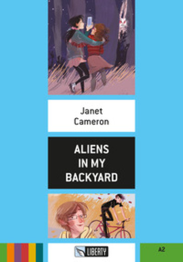 Aliens in my backyard. Ediz. per la scuola. Con File audio per il download