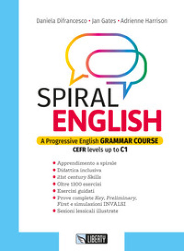 Spiral english. A progressive English grammar course. CEFR levels up to C1. Per le Scuole superiori. Con e-book. Con espansione online