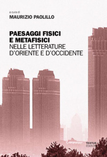 Paesaggi fisici e metafisici