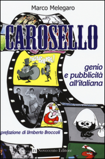 Carosello. Genio e pubblicità all'italiana