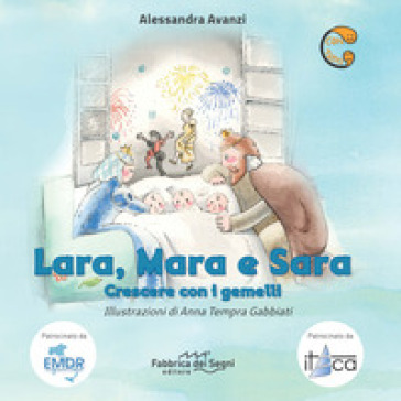 Lara, Mara E Sara. Crescere Con I Gemelli. Ediz. A Colori