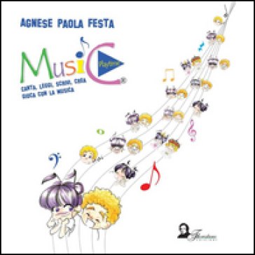 Music Playtime. Canta, Leggi, Scrivi, Crea, Gioca Con La Musica