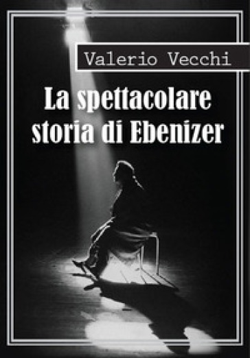 La spettacolare storia di Ebenizer