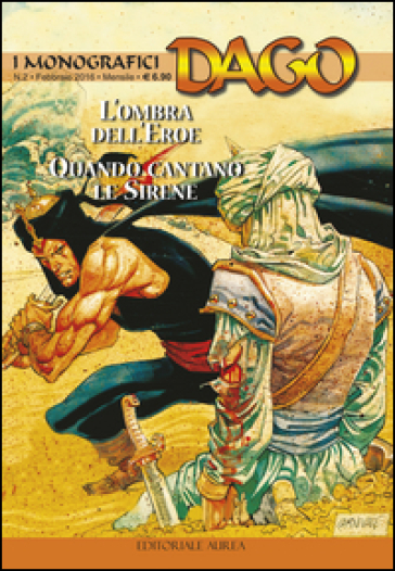 I monografici Dago. Vol. 2: L' ombra dell'eroe-Quando cantano le sirene