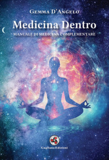 Medicina dentro. Manuale di medicina complementare
