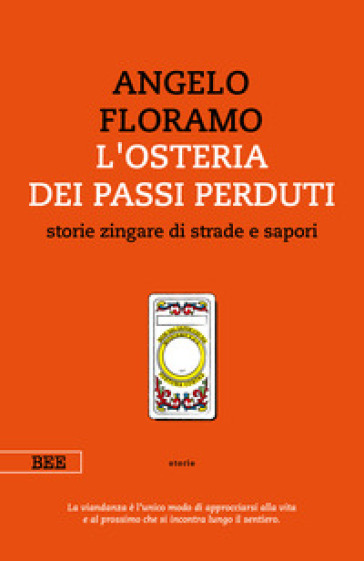 L'osteria dei passi perduti. Storie zingare di strade e sapori. Nuova ediz.