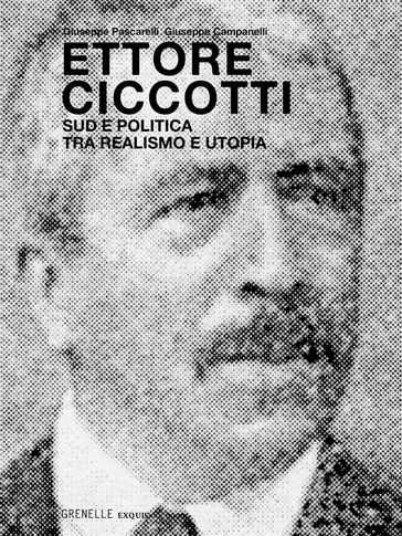 Ettore Ciccotti. Sud e politica, tra realismo e utopia