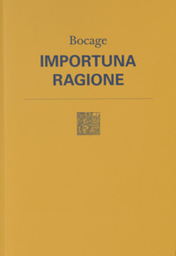 Importuna ragione. Testo originale a fronte. Nuova ediz.