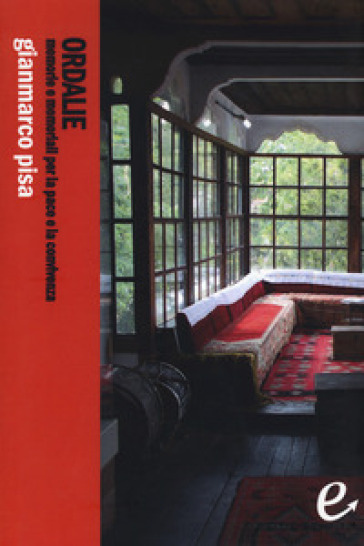 Ordalie. Memorie E Memoriali Per La Pace E La Convivenza