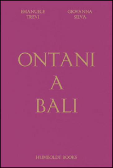 Ontani a Bali. Ediz. illustrata