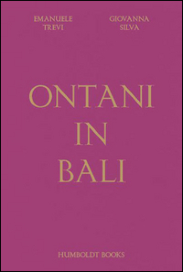 Ontani in Bali. Ediz. a colori