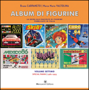 Album di figurine. Vol. 7: Special Panini 1981-1993