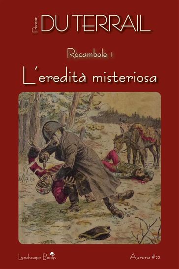 L'eredità misteriosa. Rocambole vol. 1