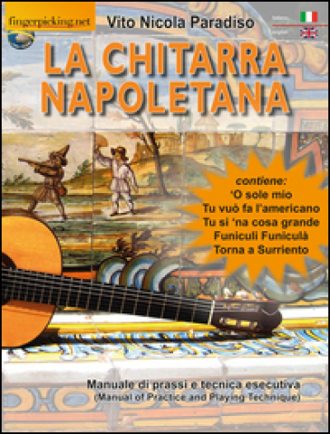 La chitarra napoletana. Manuale di prassi e tecnica esecutiva. Ediz. italiana e inglese