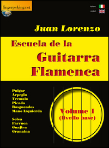 Escuela de la guitarra flamenca. Ediz. italiana e inglese. Vol. 1
