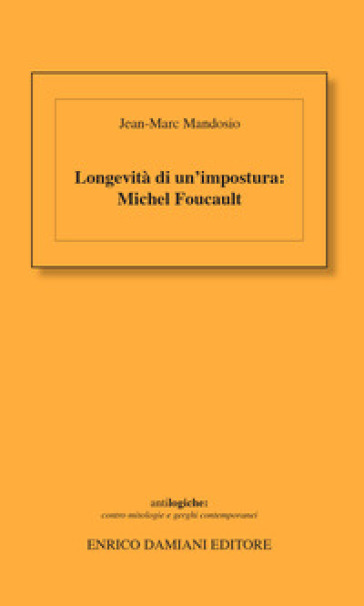 Longevità di un'impostura: Michel Foucault