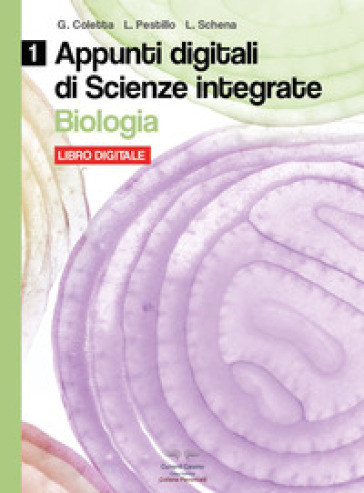 Biologia. Appunti digitali di scienze integrate. Per il biennio delle Scuole superiori. Con espansione online. Vol. 1