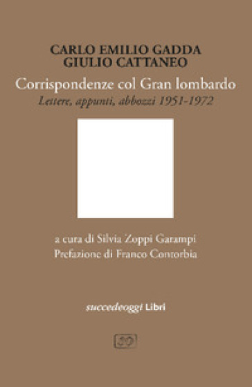 Corrispondenze col Gran Lombardo. Lettere e appunti 1951-1972