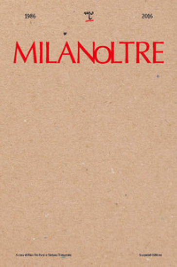 MilanOltre 1986-2016. Ediz. illustrata