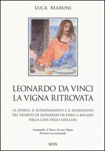 Leonardo da Vinci. La vigna ritrovata