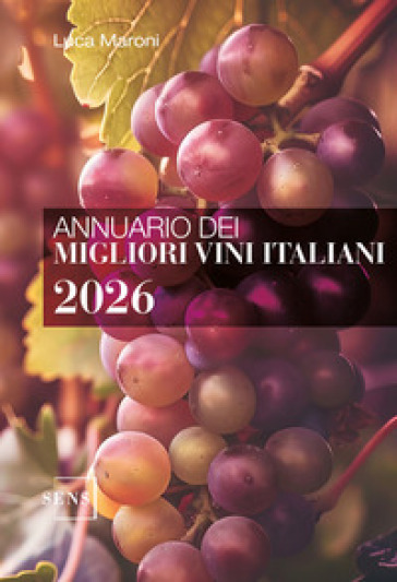 Annuario dei migliori vini italiani 2026. Ediz. a colori